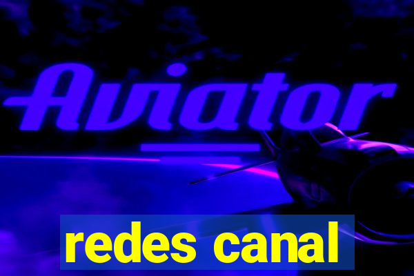 redes canal